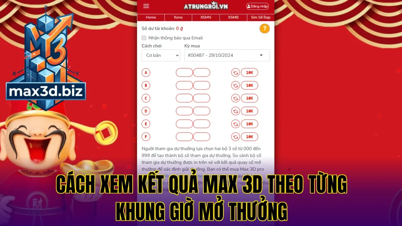 Cách xem kết quả max 3d theo từng khung giờ mở thưởng