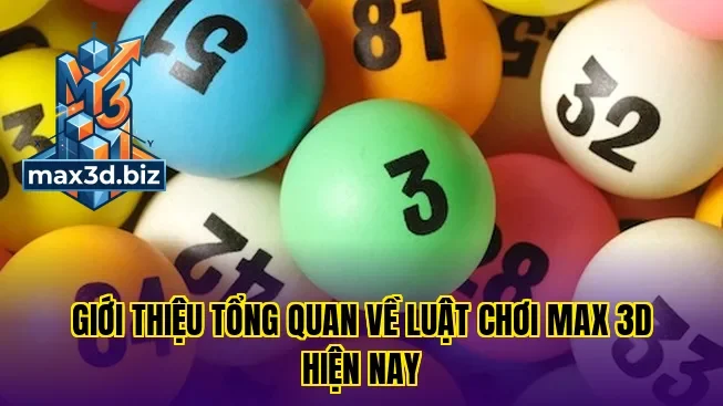 Giới thiệu tổng quan về luật chơi max 3d hiện nay