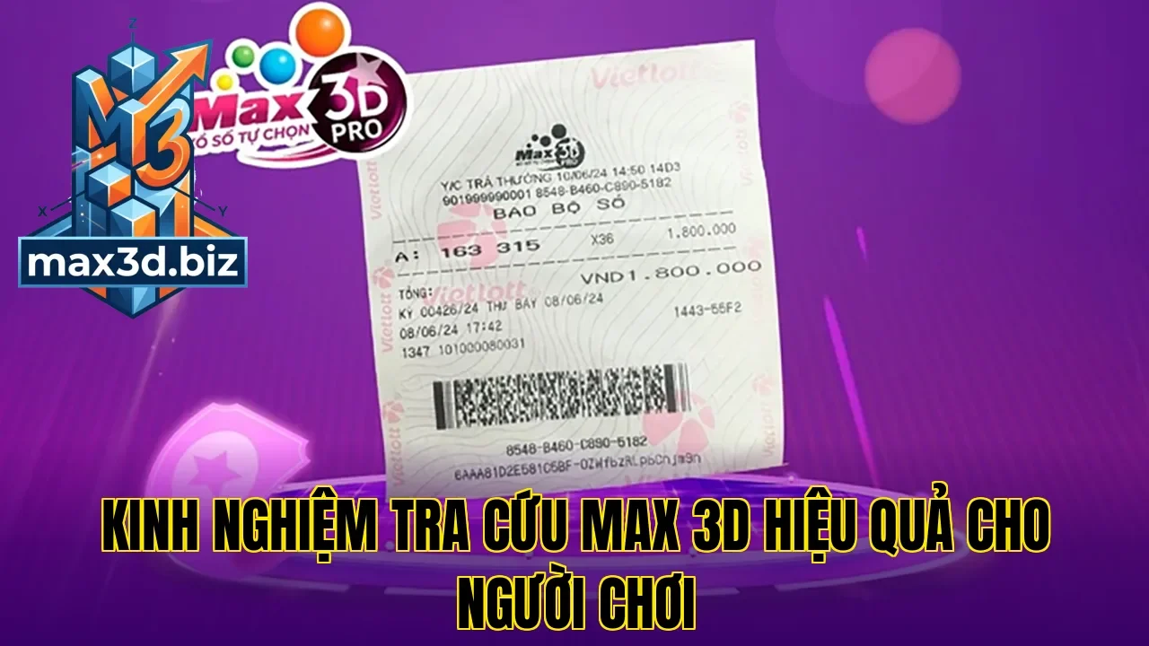 Kinh nghiệm tra cứu max 3d hiệu quả cho người chơi