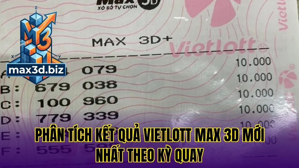 Phân tích kết quả vietlott max 3d mới nhất theo kỳ quay