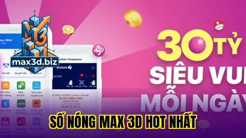 Số nóng max 3d hot nhất